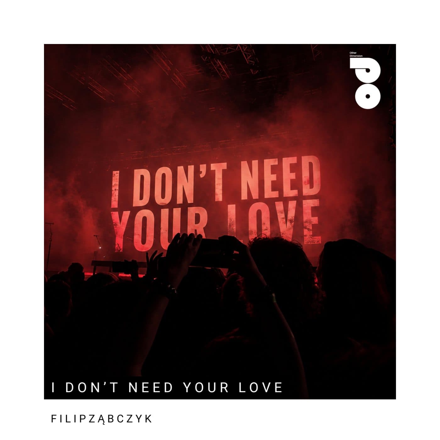 filipząbczyk — I Don’t Need Your Love